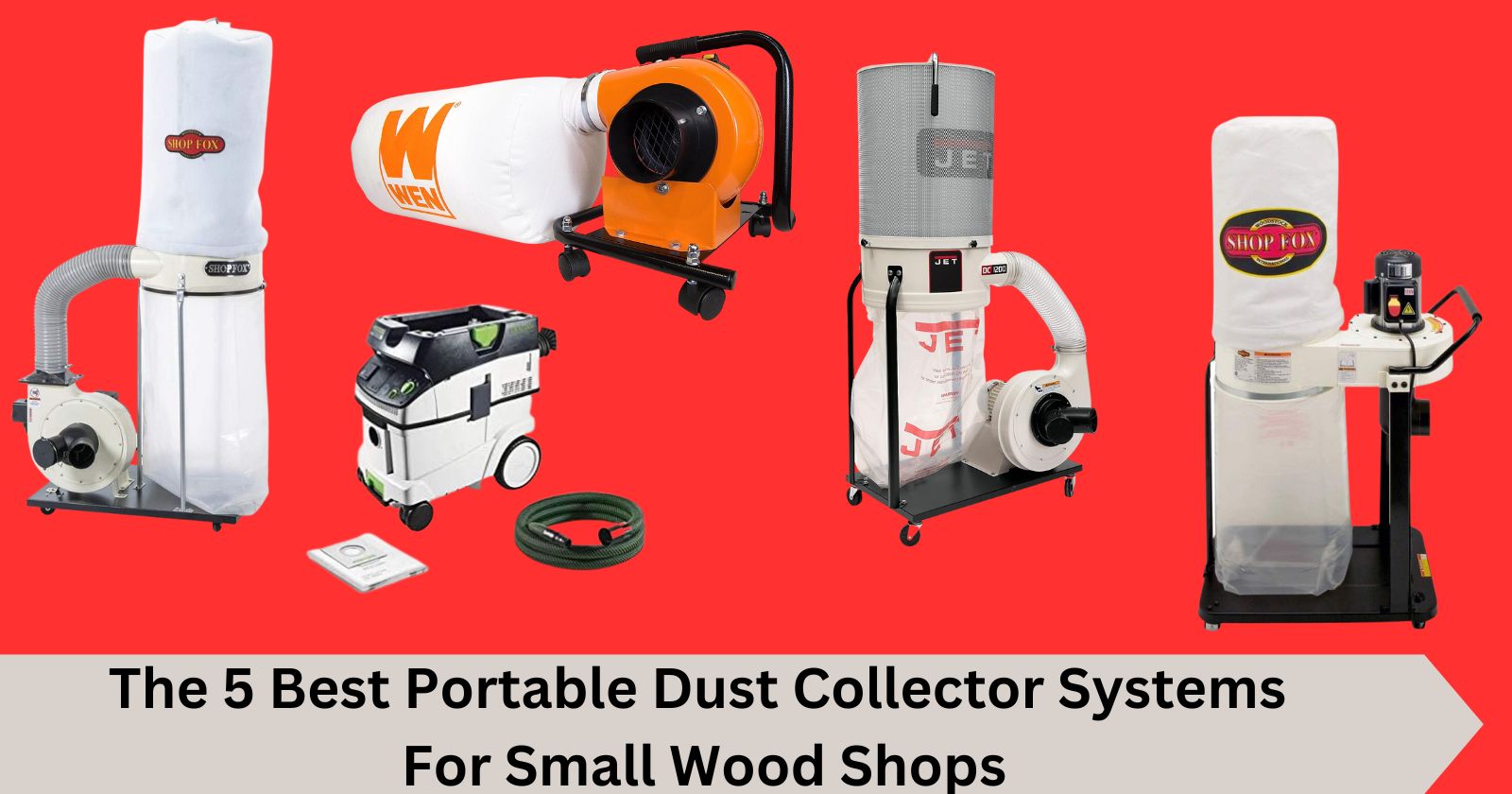 The 5 Best Portable Dust Collector Systems  For Small Wood Shops